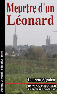 Meurtre d'un Léonard - Laurent Segalen -  Breizh Noir - Livre