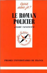 Le roman policier - Thomas Narcejac ; Pierre Boileau -  Que sais-je - Livre