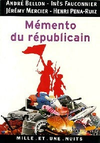 Mémento du républicain - Henri Pena-Ruiz ; André Bellon ; Inès Fauconnier ; Jérémy Mercier -  Les petits libres - Livre