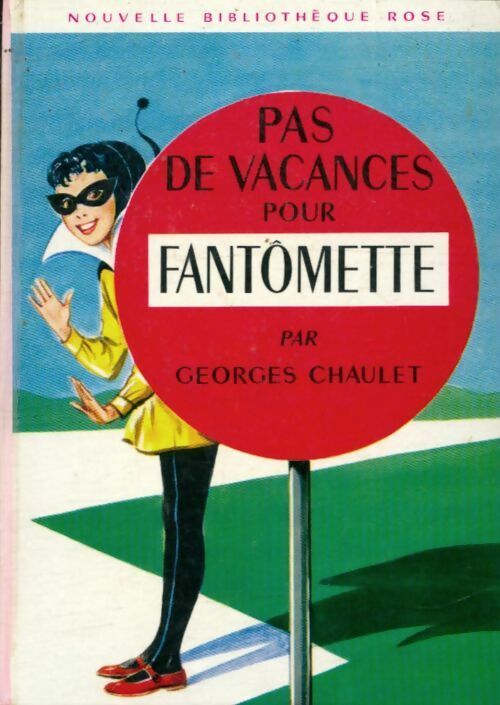 Pas de vacances pour Fantômette - Georges Chaulet -  Bibliothèque rose (2ème série - Nouvelle Bibliothèque Rose) - Livre