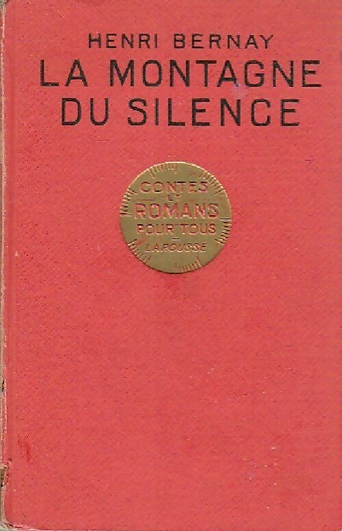 La montagne du silence - H. Bernay -  Contes et romans pour tous, série jeunesse - Livre