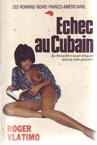 Echec au cubain - Roger Vlatimo -  Les romans noirs franco-américains - Livre