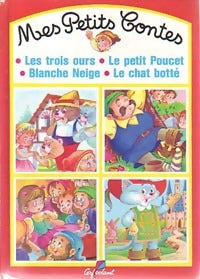 Les trois ours / Le petit Poucet / Blanche Neige / Le chat botté - Inconnu -  Mes petits contes - Livre