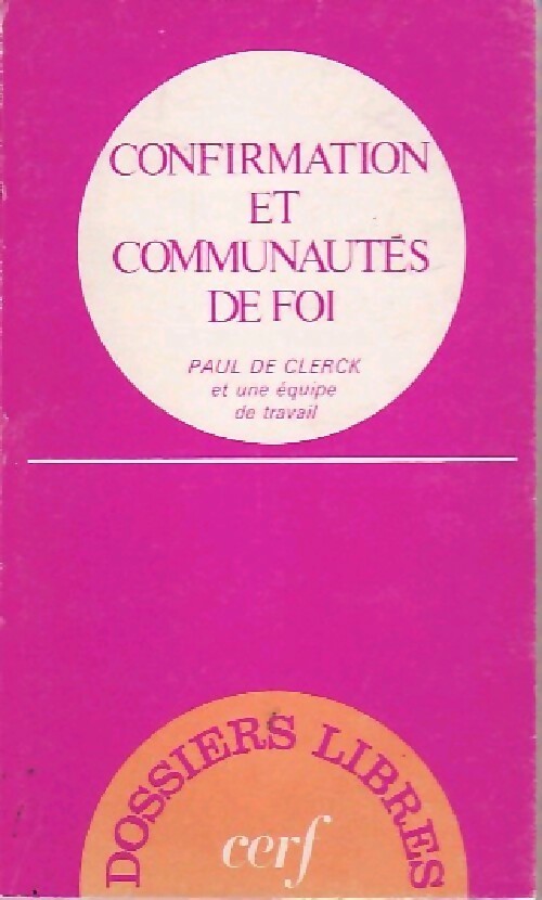 Confirmation et communautés de foi - Collectif -  Dossiers libres - Livre
