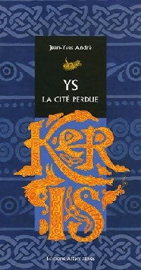 Ys, la cité perdue - Jean-Yves André -  Pollen - Livre