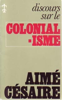 Discours sur le colonialisme - Aimé Césaire -  Poche Présence Africaine - Livre