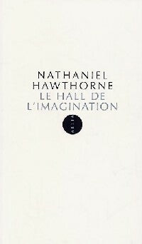 Le hall de l'imagination - Nathaniel Hawthorne -  Petite Collection - Livre
