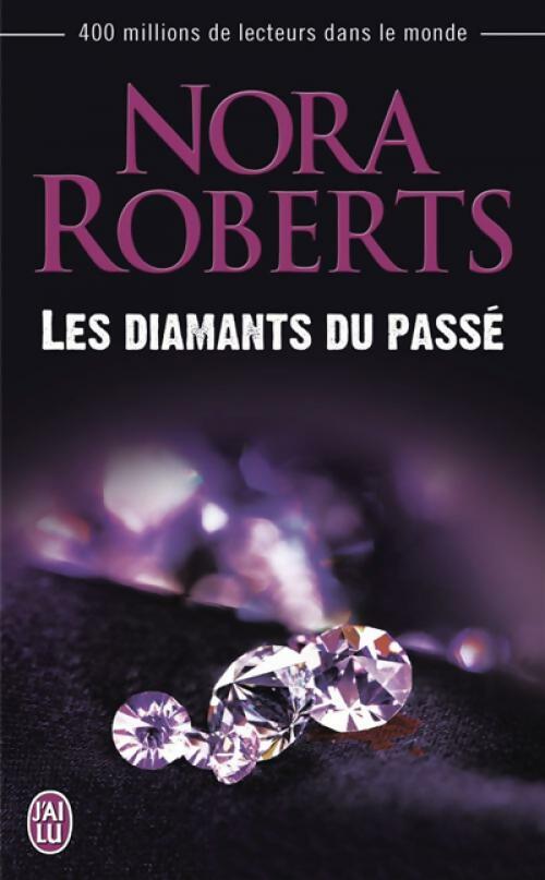 Les diamants du passé - Nora Roberts -  J'ai Lu - Livre