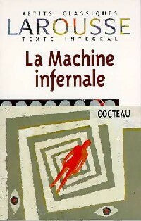 La machine infernale - Jean Cocteau -  Petits Classiques Larousse - Livre