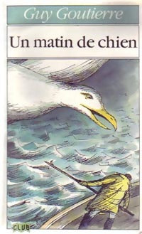 Un matin de chien - Guy Goutierre -  Le Livre de Poche Club - Livre