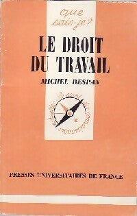 Le droit du travail - Michel Despax -  Que sais-je - Livre