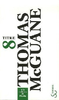 A la cadence de l'herbe - Thomas McGuane -  Titre - Livre