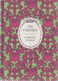 La Bastide d'amour - Gil Corthis -  Cercle Arc-en-Ciel Romanesque - Livre