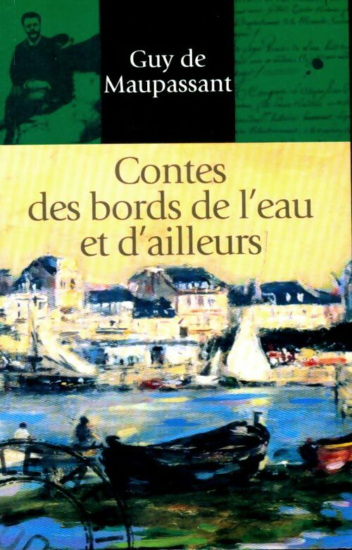 Contes des bords de l'eau et d'ailleurs - Guy De Maupassant -  Guy de Maupassant - Livre