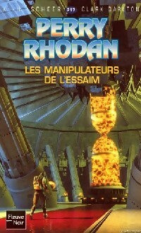 Les manipulateurs de l'essaim - Karl Herbert Scheer -  Perry Rhodan - Livre