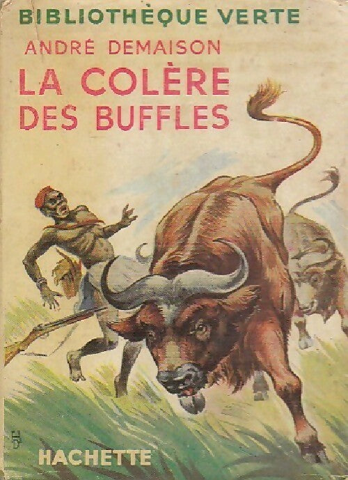 La colère des buffles - André Demaison -  Bibliothèque verte (1ère série) - Livre