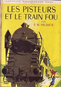 Les pisteurs et le train fou - E.W. Hildick -  Bibliothèque rose (2ème série - Nouvelle Bibliothèque Rose) - Livre