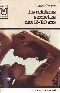 Les relations sexuelles des 15/20 ans - Eustace Chesser -  Université - Livre