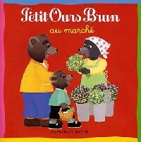 Petit Ours Brun au marché - Danièle Bour ; Marie Aubinais -  Petit Ours brun - Livre