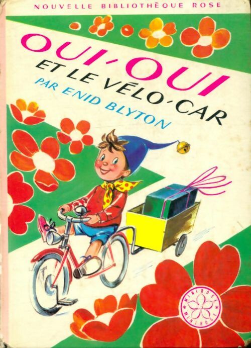 Oui-Oui et le vélo-car - Enid Blyton -  Bibliothèque rose (2ème série - Nouvelle Bibliothèque Rose) - Livre