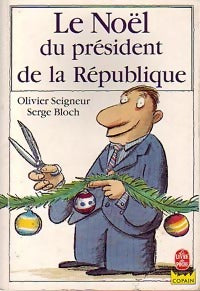 Le noël du président de la république - Olivier Seigneur -  Le Livre de Poche Copain - Livre