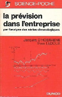 La prévision dans l'entreprise par l'analyse des séries chronomogiques - J. D'hoeraene ; Y. Ledoux -  Science-Poche - Livre
