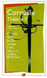 Théâtre Tome II - Pierre Corneille -  GF - Livre