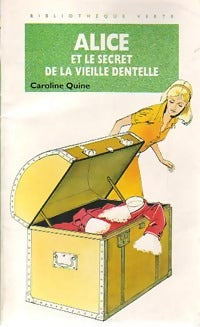 Alice et le secret de la vieille dentelle - Caroline Quine -  Bibliothèque verte (4ème série) - Livre