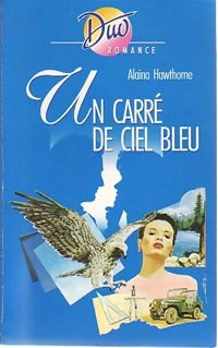 Un carré de ciel bleu - Alaina Hawthorne -  Duo, Série Romance - Livre