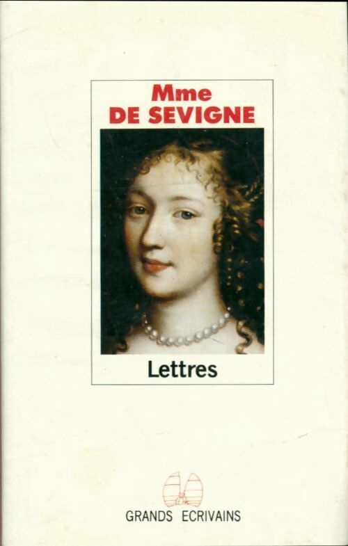 Lettres - Madame De Sévigné -  Grands Ecrivains - Livre