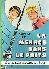 La menace dans le puits - Caroline Quine -  Bibliothèque verte (3ème série) - Livre
