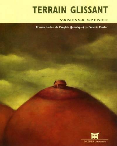 Terrain glissant - Vanessa Spence -  Dapper Littérature - Livre