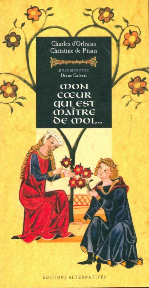 Mon coeur qui est maître de moi... - Charles D'Orléans ; Christine De Pisan -  Pollen - Livre