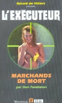 Marchands de mort - Don Pendleton -  L'Exécuteur - Livre