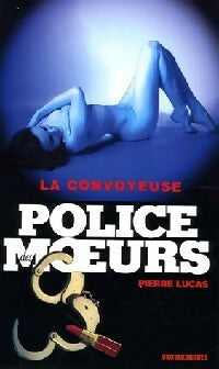 La convoyeuse - Pierre Lucas -  Police des Moeurs - Livre
