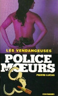 Les vendangeuses - Pierre Lucas -  Police des Moeurs - Livre