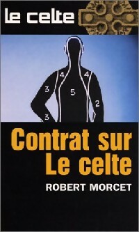Contrat sur le celte - Robert Morcet -  Le Celte - Livre