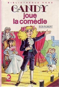 Candy joue la comédie - Bob Robert -  Bibliothèque rose (3ème série) - Livre