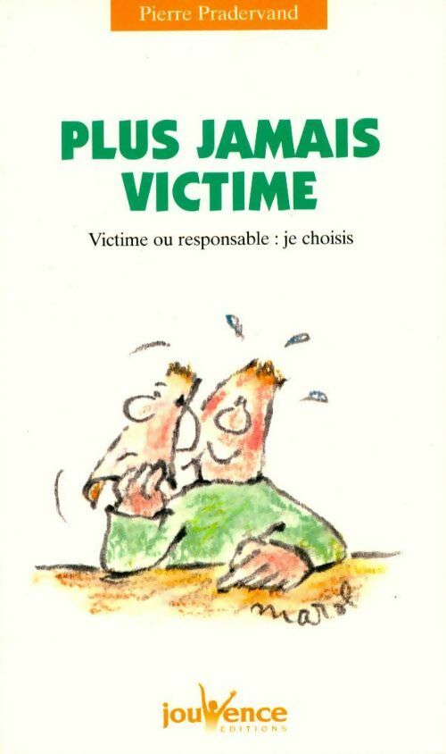 Plus jamais victime - Pierre Pradervand -  Pratiques Jouvence - Livre