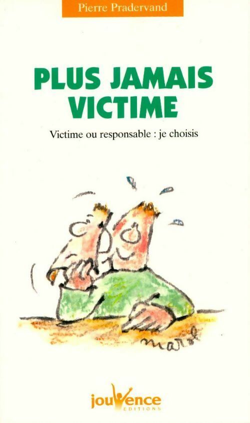 Plus jamais victime - Pierre Pradervand -  Pratiques Jouvence - Livre