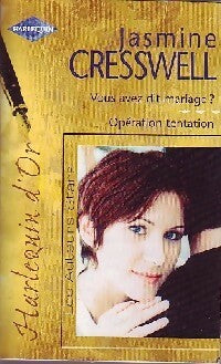 Vous avez dit mariage / Opération tentation - Jasmine Cresswell -  Harlequin d'Or - Livre