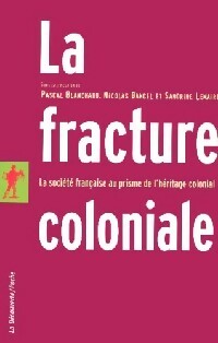 La fracture coloniale - Pascal Blanchard -  La Découverte poche - Livre