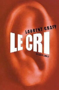 Le cri - Laurent Graff -  Romans - Livre