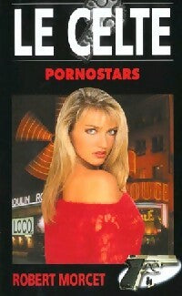 Pornostars - Robert Morcet -  Le Celte - Livre