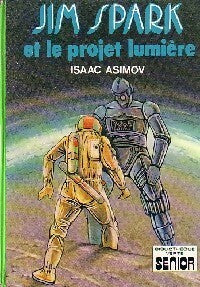 Jim Spark et le projet lumière - Isaac Asimov -  Bibliothèque verte (3ème série) - Livre