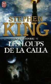 La tour sombre Tome V : Les loups de la Calla - Stephen King -  J'ai Lu - Livre