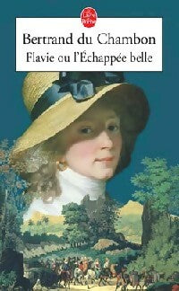 Flavie ou l'échappée belle - Bertrand Du Chambon -  Le Livre de Poche - Livre