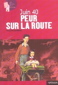 Juin 40 : Peur sur la route - Philippe Barbeau -  Les Romans de la Mémoire - Livre