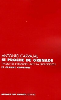 Si proche de Grenade - Antonio Carvajal -  Autour du monde - Livre