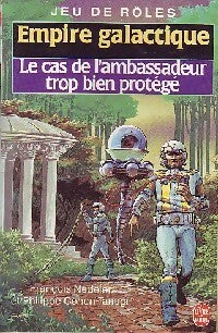 Empire galactique : Le cas de l'ambassadeur trop bien protégé - Laurent Cohen-Tanugi ; François Nedelec -  Le Livre de Poche - Livre